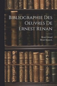 bokomslag Bibliographie des oeuvres de Ernest Renan