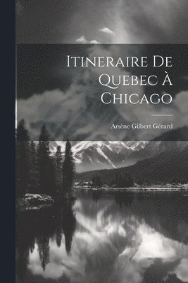 Itineraire de Quebec  Chicago 1