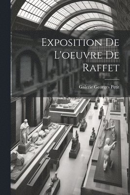 bokomslag Exposition de L'oeuvre de Raffet