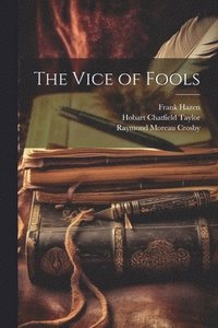 bokomslag The Vice of Fools