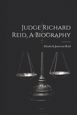 bokomslag Judge Richard Reid, A Biography