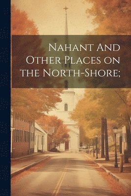 Nahant And Other Places on the North-Shore; 1