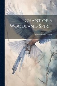 bokomslag Chant of a Woodland Spirit