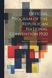 bokomslag Official Program of the Republican National Convention 1920
