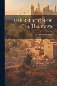 bokomslag The Religion of The Hebrews