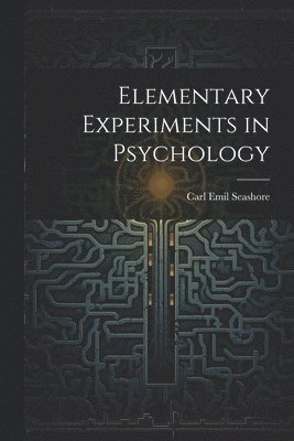 bokomslag Elementary Experiments in Psychology