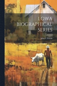 bokomslag Lowa Biographical Series