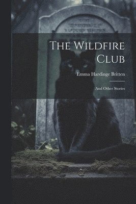 Emma Hardinge Britten - Wildfire Club, Häftad