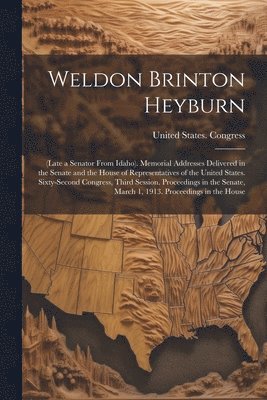 Weldon Brinton Heyburn 1