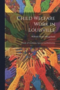 bokomslag Child Welfare Work in Louisville