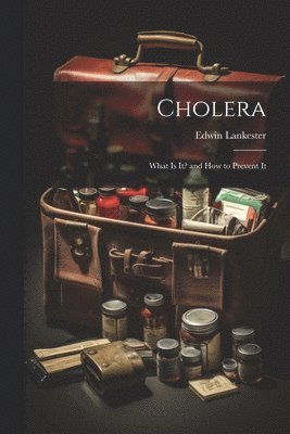 Edwin Lankester - Cholera, Häftad
