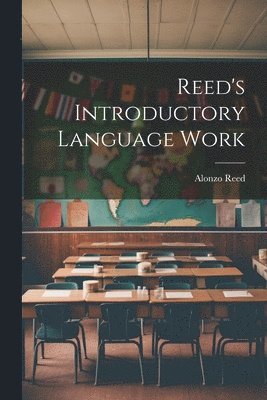 Alonzo Reed - Reed's Introductory Language Work, Häftad