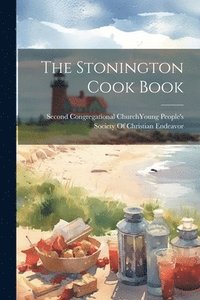 bokomslag The Stonington Cook Book
