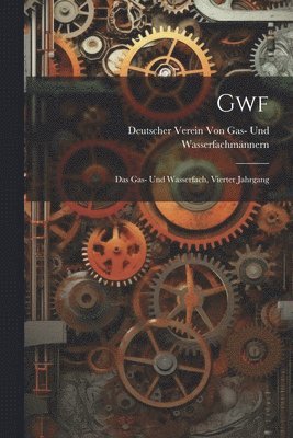 bokomslag Gwf; Das Gas- Und Wasserfach, Vierter Jahrgang