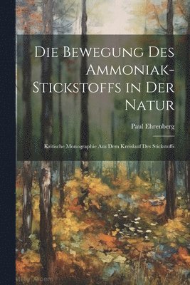 bokomslag Die Bewegung Des Ammoniak-Stickstoffs in Der Natur