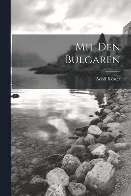 bokomslag Mit Den Bulgaren