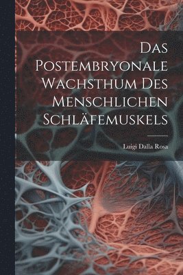 Das Postembryonale Wachsthum Des Menschlichen Schlfemuskels 1