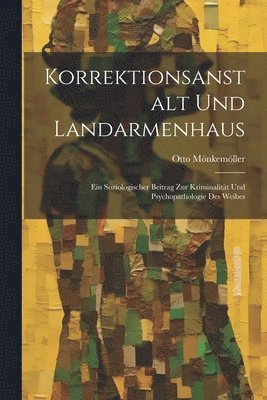 bokomslag Korrektionsanstalt Und Landarmenhaus