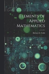 bokomslag Elements of Applied Mathematics