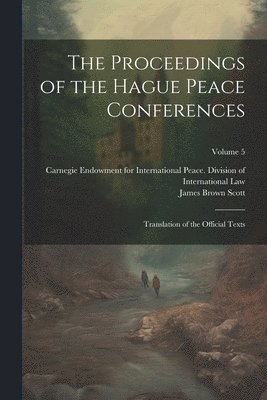 bokomslag The Proceedings of the Hague Peace Conferences