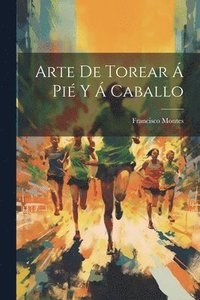 bokomslag Arte De Torear  Pi Y  Caballo