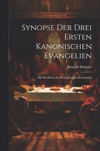 bokomslag Synopse Der Drei Ersten Kanonischen Evangelien