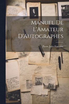 bokomslag Manuel De L'Amateur D'Autographes