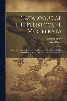 Catalogue of the Pleistocene Vertebrata 1