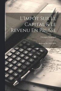 bokomslag L'Impt Sur Le Capital & Le Revenu En Prusse