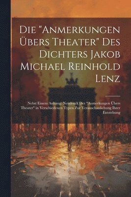 bokomslag Die &quot;Anmerkungen bers Theater&quot; Des Dichters Jakob Michael Reinhold Lenz