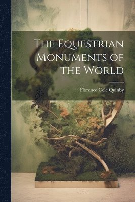 The Equestrian Monuments of the World 1