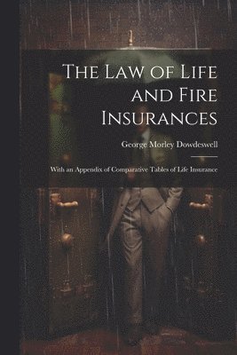 Law of Life and Fire Insurances 1