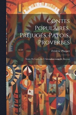 Frédéric Pluquet - Contes Populaires, Préjugés, Patois, Proverbes, Häftad