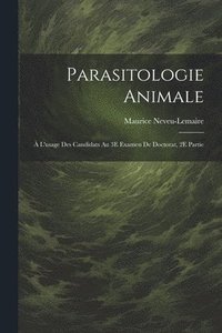 bokomslag Parasitologie Animale;  L'usage Des Candidats Au 3E Examen De Doctorat, 2E Partie