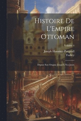 bokomslag Histoire De L'Empire Ottoman