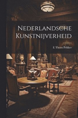 bokomslag Nederlandsche Kunstnijverheid