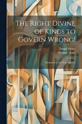 The Right Divine of Kings to Govern Wrong! 1