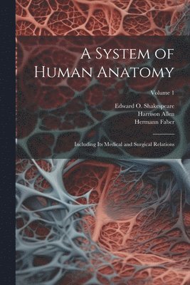 bokomslag A System of Human Anatomy