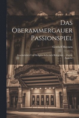 Das Oberammergauer Passionspiel 1