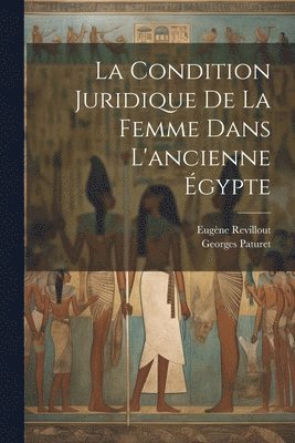 bokomslag La condition juridique de la femme dans l'ancienne gypte