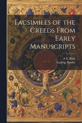 Facsimiles of the Creeds From Early Manuscripts 1