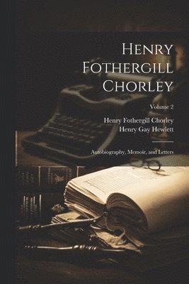 bokomslag Henry Fothergill Chorley