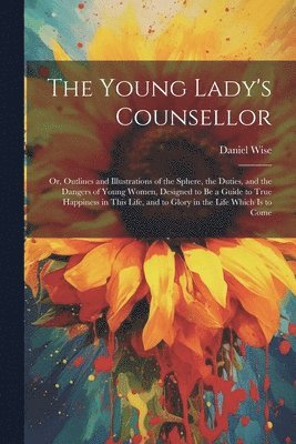 Daniel Wise - Young Lady's Counsellor, Häftad