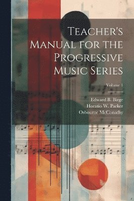 bokomslag Teacher's Manual for the Progressive Music Series; Volume 1