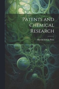 bokomslag Patents and Chemical Research