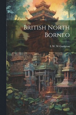 bokomslag British North Borneo