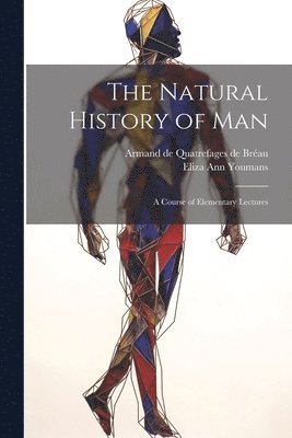 Natural History of Man