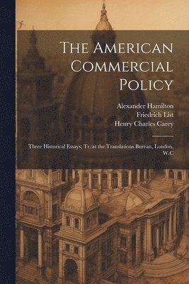 bokomslag The American Commercial Policy