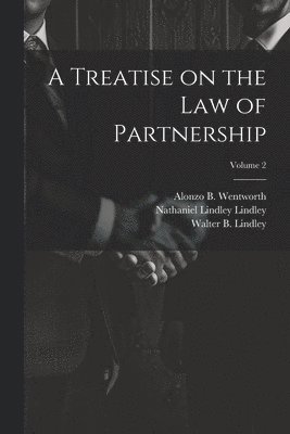 Nathaniel Lindley Lindley, William C Gull, Walter B B 1861 Lindley - Treatise on the law of Partnership; Volume 2, Häftad