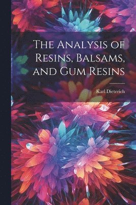 The Analysis of Resins, Balsams, and gum Resins 1